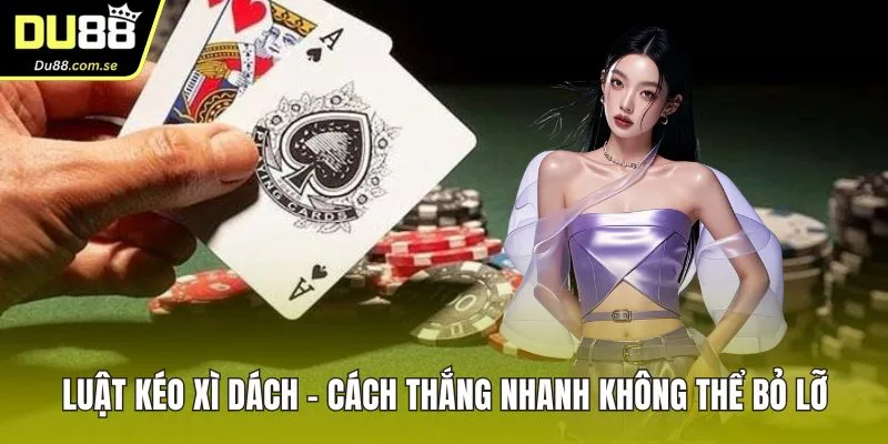 luật kéo xì dách