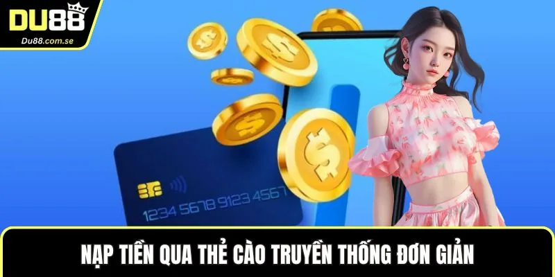 Nạp tiền qua thẻ cào truyền thống đơn giản