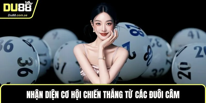 Nhận diện cơ hội chiến thắng từ các đuôi câm