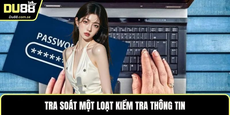 Tra soát một loạt kiểm tra thông tin